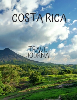Costa Rica Travel Journal: Travel Books Trips for Teachers, Newlyweds, moms and dads, graduates, travelers Vacation Notebook Adventure Log  Photo Pockets