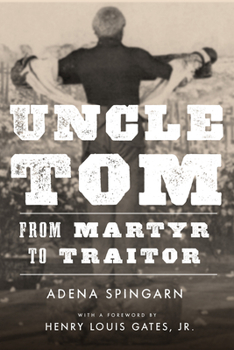 Hardcover Uncle Tom: From Martyr to Traitor Book