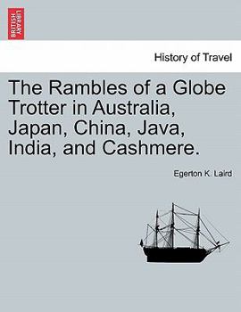 Paperback The Rambles of a Globe Trotter in Australia, Japan, China, Java, India, and Cashmere. Vol. II Book