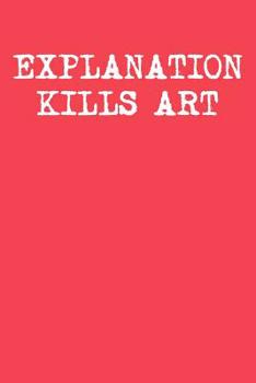 Paperback Explanation Kills Art: Graph Paper Notebook 6x9 120 Pages Book