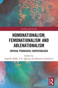 Paperback Homonationalism, Femonationalism and Ablenationalism: Critical Pedagogies Contextualised Book