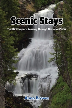 Paperback Scenic Stays: The RV Camper's Journey Through National Parks Book