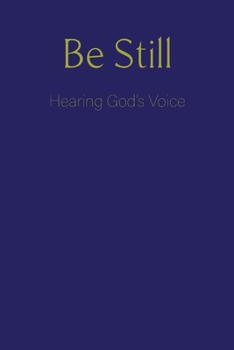 Paperback Be Still: Hearing God's Voice Book