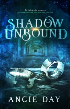 Shadow Unbound - Book #2 of the Legends and Shadows Saga