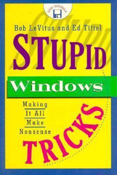 Paperback Stupid Windows Tricks: Making It All Make Nonsense/Book and Disk Book
