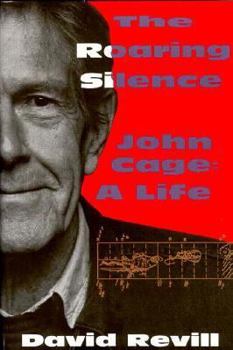 Hardcover The Roaring Silence: John Cage, a Life Book