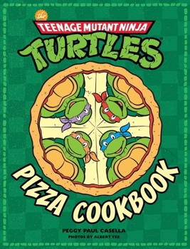 Hardcover The Teenage Mutant Ninja Turtles Pizza Cookbook Book