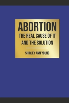 Hardcover Abortion: The Real Cause of It and the Solution Book