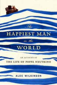 Hardcover The Happiest Man in the World: An Account of the Life of Poppa Neutrino Book