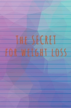 Paperback The Secret for Weight Loss Book