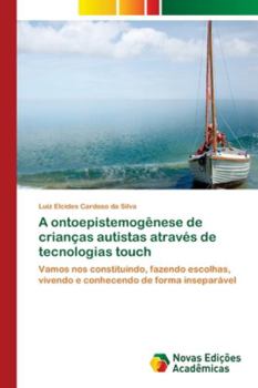 Paperback A ontoepistemogênese de crianças autistas através de tecnologias touch [Portuguese] Book