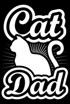 Paperback Cat Dad: Cat lover gifts for men, dad gifts, funny dad gifts 6x9 Journal Gift Notebook with 125 Lined Pages Book