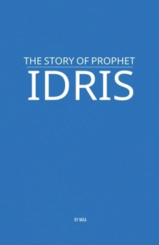 Paperback The Story of Prophet Idris Book