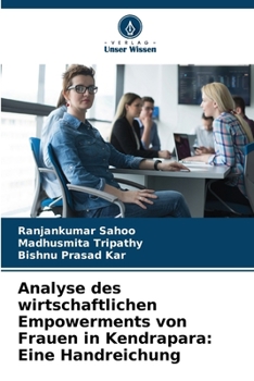 Paperback Analyse des wirtschaftlichen Empowerments von Frauen in Kendrapara: Eine Handreichung [German] Book