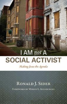 Paperback I Am Not a Social Activist: Making Jesus the Agenda Book