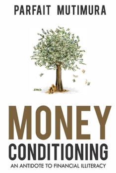 Paperback Money Conditioning: An Antidote To Financial Illiteracy Book