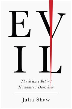 Hardcover Evil: The Science Behind Humanity's Dark Side Book