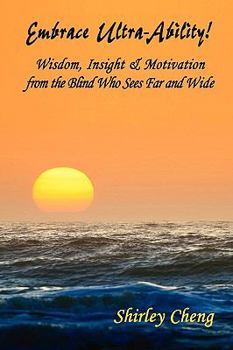 Paperback Embrace Ultra-Ability! Wisdom, Insight & Motivation from the Blind Who Sees Far and Wide Book