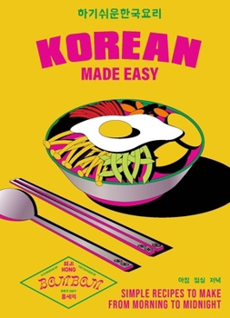 Hardcover Korean Made Easy: Simple Recipes to Make from Morning to Midnight Book