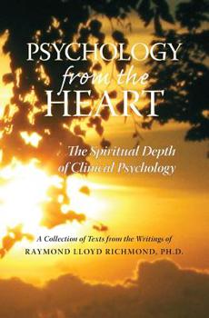 Paperback Psychology from the Heart: The Spiritual Depth of Clinical Psychology Book