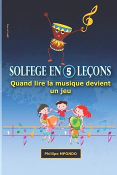 Paperback Solfège en 5 leçons: Quand lire la musique devient un jeu [French] Book