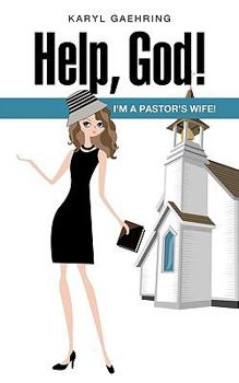 Paperback Help, God! I'm a Pastor's Wife! Book
