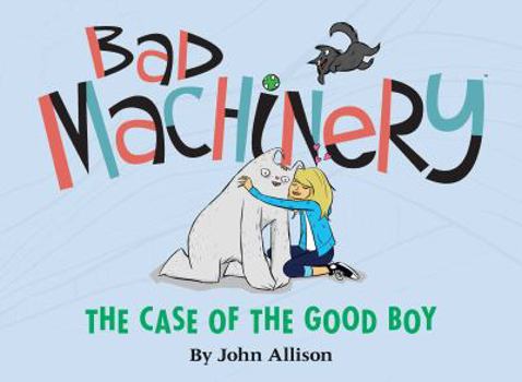 Paperback Bad Machinery, Volume 2: The Case of the Good Boy Book