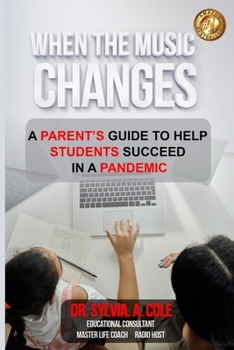 Paperback When the Music Changes: A Parent's Guide to Help Students Succeed in A Pandemic Book