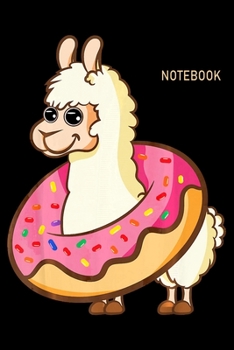 Paperback Notebook: Funny Llama In A Donut Notebook&#65533;journal college ruled for Doughnut Lovers - Food Pun - Gift for Sprinkled Donut Book