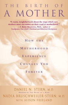 Paperback The Birth of a Mother: How the Motherhood Experience Changes You Forever Book