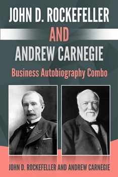 Paperback John D. Rockefeller and Andrew Carnegie: Business Autobiography Combo Book
