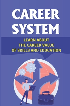 Paperback Career System: Learn About The Career Value Of Skills And Education: Improve Expertise Book