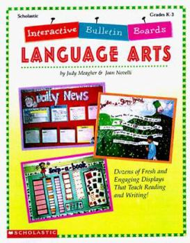 Paperback Interactive Bulletin Boards--Langugage Arts: Dozens of Fresh and Engaging Displays That Teach Reading and Writing Book