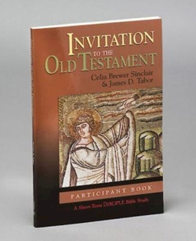 Paperback Invitation to the Old Testament: Participant Book: A Short-Term Disciple Bible Study Book