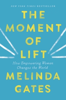 Hardcover The Moment of Lift: How Empowering Women Changes the World Book
