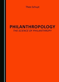 Hardcover Philanthropology, the Science of Philanthropy Book