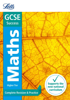 Paperback Letts GCSE Revision Success (New 2015 Curriculum Edition) -- GCSE Maths Higher: Complete Revision & Practice Book
