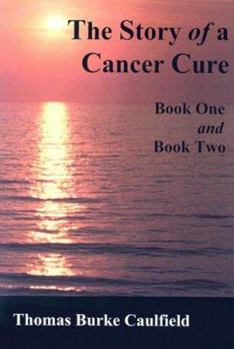 Hardcover The Story of a Cancer Cure: Book 1 and Book 2 Book