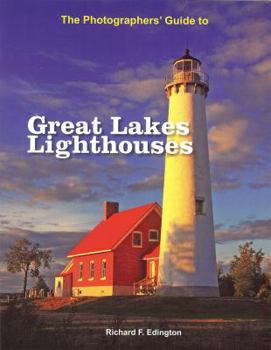 Paperback The Photographers' Guide to Great Lakes Lighthouses Book