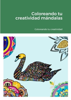 Paperback Coloreando tu creatividad mándalas [Spanish] Book