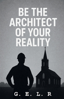 Paperback Be the Architect of Your Reality Book