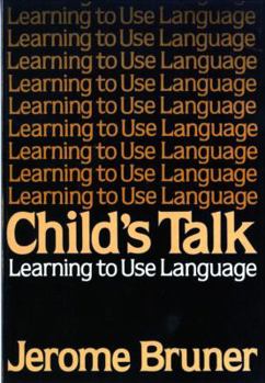 Paperback Child's Talk: Learning to Use Language Book