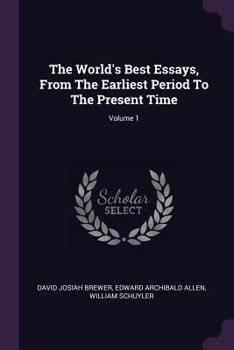 Paperback The World's Best Essays, From The Earliest Period To The Present Time; Volume 1 Book