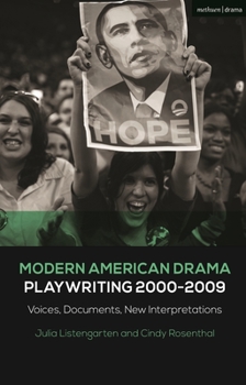 Paperback Modern American Drama: Playwriting 2000-2009: Voices, Documents, New Interpretations Book