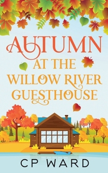 Autumn at the Willow River Guesthouse (The Warm Days of Autumn)