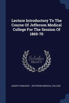 Paperback Lecture Introductory To The Course Of Jefferson Medical College For The Session Of 1869-70 Book