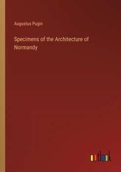 Paperback Specimens of the Architecture of Normandy Book