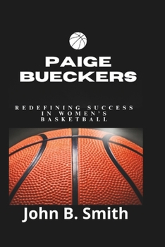 Paperback Paige Bueckers: Redefining Success in Women's Basketball Book