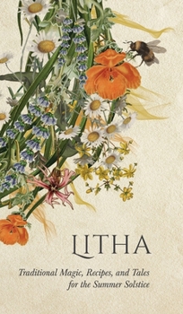 Litha: Traditional Magic, Recipes, and Tales for the Summer Solstice (Wyrd Sabbat Guides)