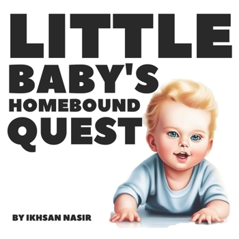 Paperback Little Baby's Homebound Quest Book